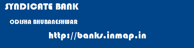 SYNDICATE BANK  ODISHA BHUBANESHWAR    banks information 